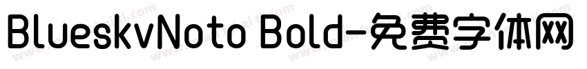 BlueskvNoto Bold字体转换